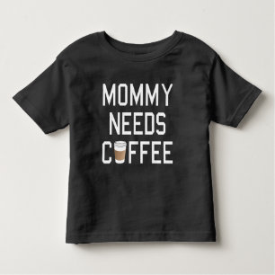 Lustig - Mama benötigt Kaffee Kleinkind T-shirt