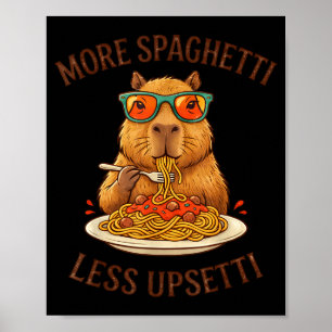 Lustig Mehr Spaghetti Weniger Aufgeregter Capybara Poster