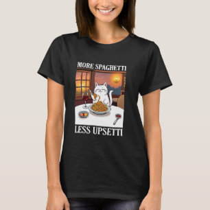Lustig Mehr Spaghetti Weniger Upsetti Süße Katze S T-Shirt