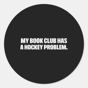 Lustig Mein Buchclub Hat Ein Hockey-Problem... Des Runder Aufkleber