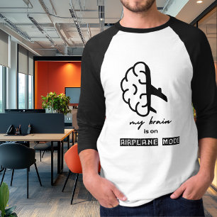 Lustig Mein Gehirn ist im Flugmodus Kollege Einfac T-Shirt