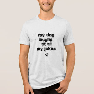 Lustig Mein Hund lacht über all meine Witze Hunder Tri-Blend Shirt