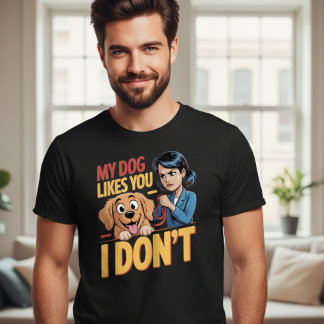 Lustig Mein Hund mag dich ich nicht Sarkastisches T-Shirt