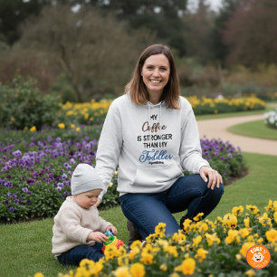 Lustig „Mein Kaffee ist stärker als mein Kleinkind Hoodie