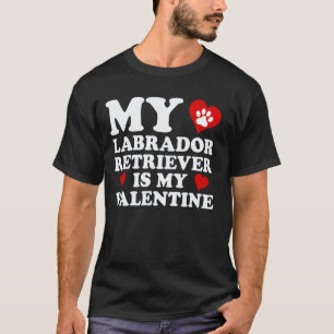 Lustig Mein Labrarador Retriever Ist Mein Valentin T-Shirt
