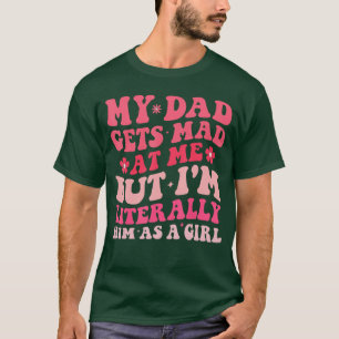 Lustig Mein Vater Wird Wütend Auf Mich Aber Ich Bi T-Shirt
