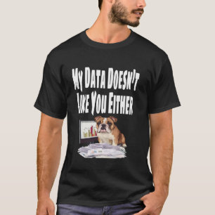 Lustig, meine Daten mögen dich auch nicht, Tabelle T-Shirt