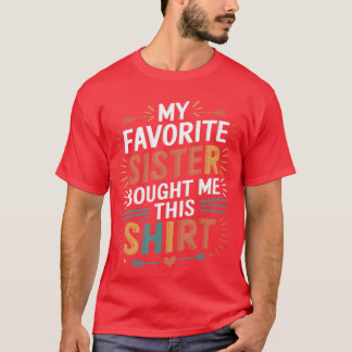 Lustig Meine Lieblings-Schwester Sarkastische Witz T-Shirt
