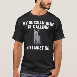 Lustig Meine Russische Blaue Katze Ruft An Und Ich T-Shirt