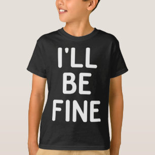 Lustig, mir geht's gut, Witz sarkastische Familie  T-Shirt