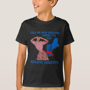 Lustig nenn mich New England, weil ich Mive riesig T-Shirt