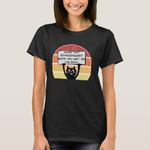 Lustig Netter Versuch Schrödinger Jetzt Kommst Du T-Shirt