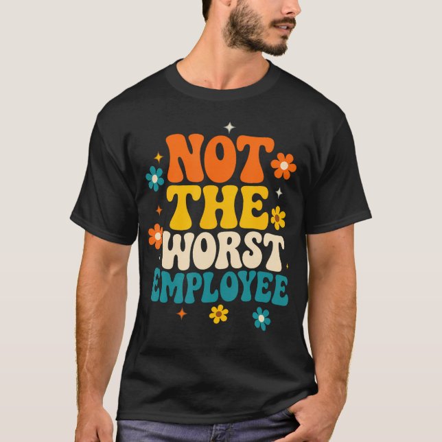 Lustig Nicht der schlechteste Mitarbeiter Groovy S T-Shirt (Vorderseite)