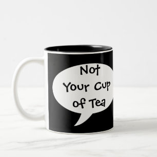 Lustig nicht Ihre Tasse Tee Tasse