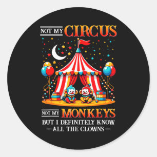 Lustig Nicht Mein Zirkus Nicht Meine Affen Aber Ic Runder Aufkleber