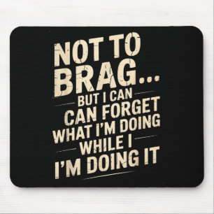 Lustig Nicht prahlen, aber ich kann es vergessen, Mousepad
