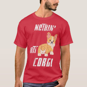 Lustig Nichts Als Corgi Toll Welsh Corgis Haustier T-Shirt
