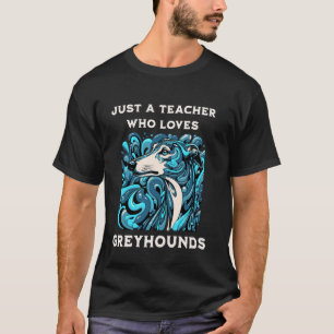Lustig Nur Eine Lehrerin Die Windhunde Liebt Windh T-Shirt