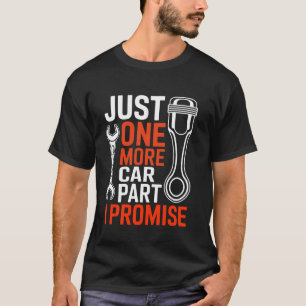 Lustig, nur noch ein Autoteil, ich verspreche es, T-Shirt