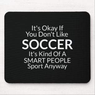 Lustig Ok Wenn Du Fußball Nicht Magst Mousepad