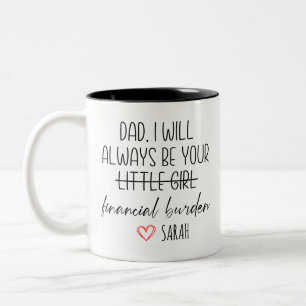 Lustig, Papa, ich werde immer deine finanzielle Be Zweifarbige Tasse