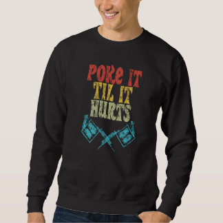 Lustig Poke Es Bis Es Weh Tut Old School Tradition Sweatshirt