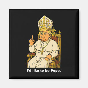 Lustig Politisch Ich möchte Papst Trump 2 sein Magnet