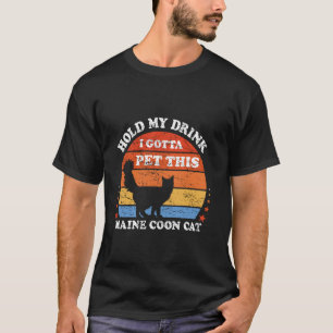 Lustig Retro Halt Mein Getränk Ich Muss Diese Main T-Shirt