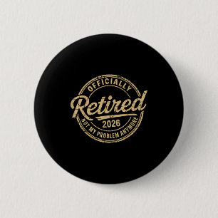 Lustig Ruhestand 2026 Nicht Mein Problem Mehr Ruhe Button