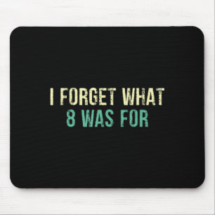 Lustig Sarkastisch Ich Vergesse Was Acht War Für Mousepad