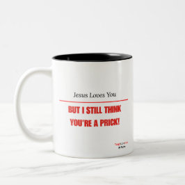 Lustig Sarkastisch — Jesus liebt dich, aber ich... Zweifarbige Tasse