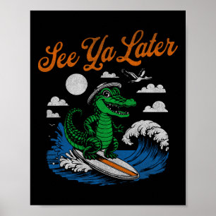 Lustig See Ya Later Alligator Surfing Gator Souven Poster