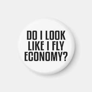 Lustig Sehe ich etwa so aus, als würde ich Economy Magnet