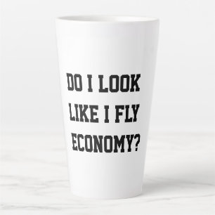 Lustig Sehe ich etwa so aus, als würde ich Economy Milchtasse