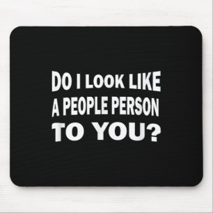 Lustig, sehe ich etwa wie ein Menschenfreund aus? Mousepad
