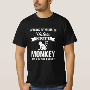 Lustig: Sei immer du selbst Affen-Zitat T-Shirt