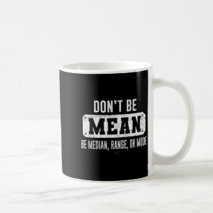 Lustig Sei nicht Mittelmaß, sei Median Grafik Sark Kaffeetasse