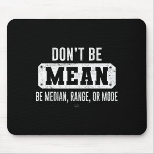 Lustig Sei nicht Mittelwert, sei Median Grafik Sar Mousepad