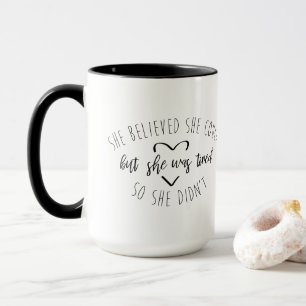 Lustig Sie glaubte sie könnte müde Tasse