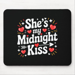 Lustig Sie ist mein Mitternachts-Kuss Valentinstag Mousepad