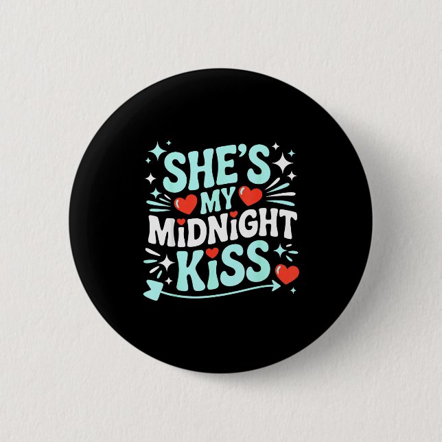 Lustig Sie ist mein Mitternachtskuss Valentinstag  Button (Vorderseite)