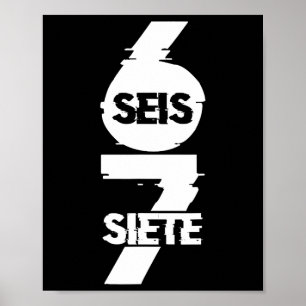 Lustig Six Seven auf Spanisch Seis Siete 67 Brainr Poster