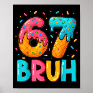 Lustig Six Seven Bruh 67 Eis Drip Männer Jungen Ki Poster