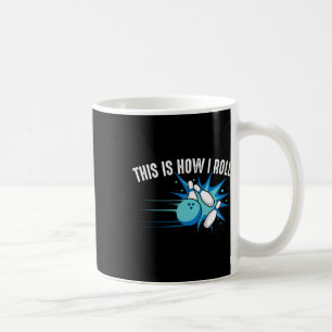 Lustig So Rolle Ich Bowling-Geschenk Für Männer Fr Kaffeetasse