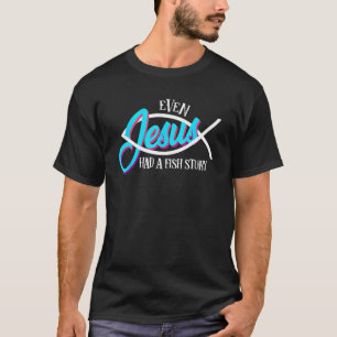 Lustig Sogar Jesus hatte Fischgeschichte Geschenk T-Shirt