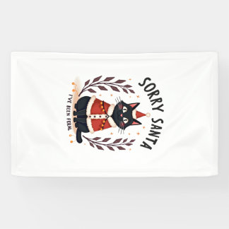 Lustig Sorry Santa Ich war wild Schwarzkatze Weihn Banner