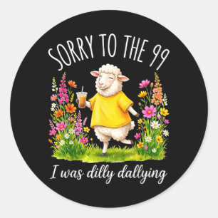 Lustig Sorry To The 99 Ich Habe Mich Mit Blumen Ve Runder Aufkleber