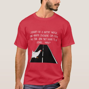 lustig-T, warum Huhnkreuz die Straße tat? T-Shirt