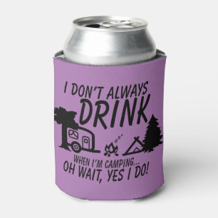Lustig Trinke nicht immer Ja, ich mache Camping Pa Dosenkühler
