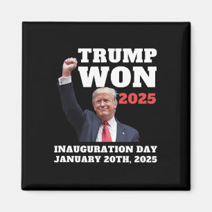 Lustig Trump gewann 2025 Tag der Amtseinführung Te Magnet